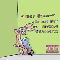 Bugs Bunny - Prince Dev x Diverse Character Prod. Dazed Out Beats
