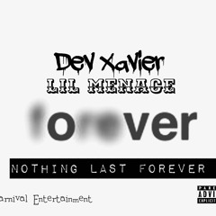 Dev Feat. Lil Menace- Nothing Last Forever