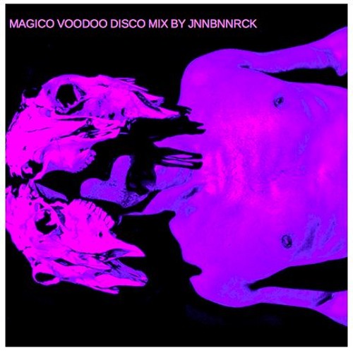 MAGICO VOODOO DISCO DJ MIX [ FREE DOWNLOAD ]