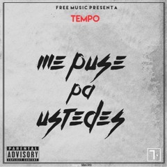 Tempo - Me Puse Pa Ustedes