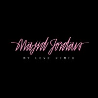 Majid Jordan - My Love (Ft. Drake Remix)
