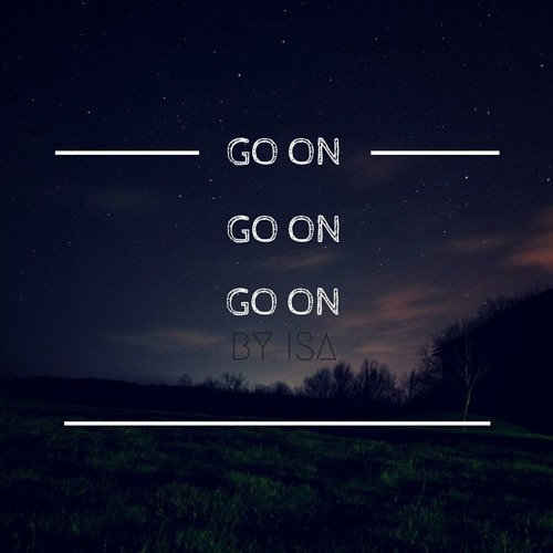 Go On! FINISHED VERSION COMING SOON!!