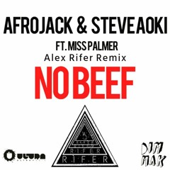 Steve Aoki & Afrojack - No Beef (Alex Rifer Remix) Ft. Miss Palmer