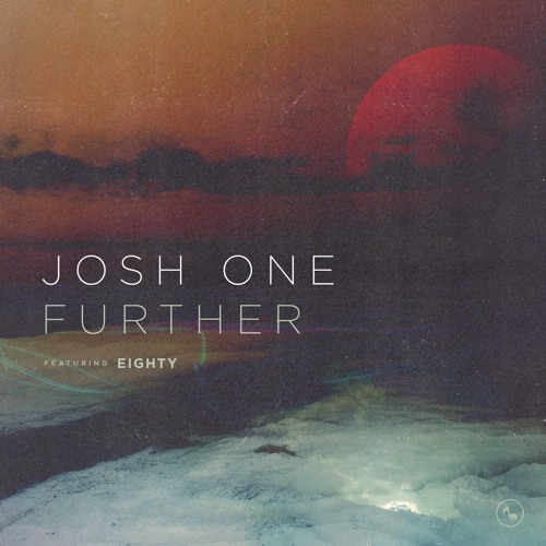 Josh One (feat. Eighty) - Further