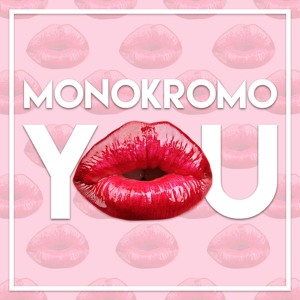 You by Monokromo 