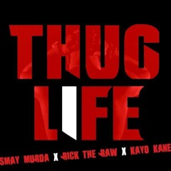 smay murda feating kayo kane , rick da raw - Thug Life