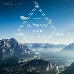 All The Way To The Otherside [Original Mashup] (Prod. by NickCurcio21)
