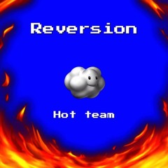 Hot team (JOE$,Sinkar and Atuage)- Reversion
