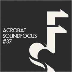 Acrobat | SoundFocus 037 | Jan 2015