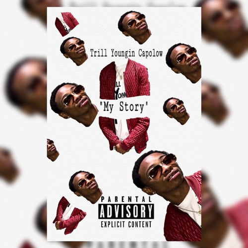 Trill Youngins (Capolow)- My Story (Prod . LayEmDown)