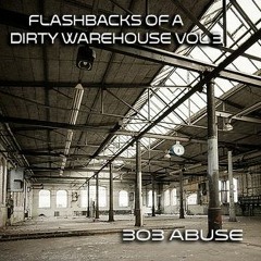 Flashbacks of a Dirty Warehouse Vol. 3