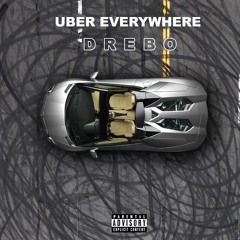 Drebo - Uber Everywhere Freestyle