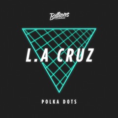 L.A Cruz - Polka Dots (City Kid Soul Remix)