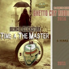 Bencil - Time A The Master (Ghetto Crying riddim)