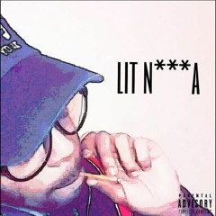 Lit Nigga