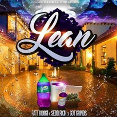 Lean.....Seed Rich x Fatt Koogi x GotGrindz