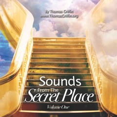 Thomas Griffin Sounds from the Secret Place