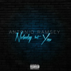 Antonio Ramsey - Nobody But You (Explicit)