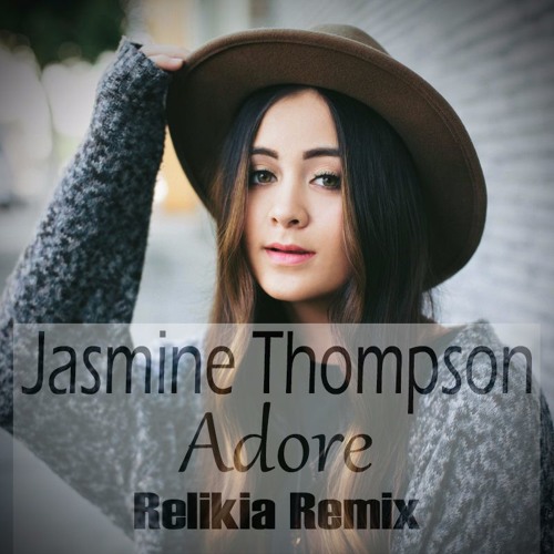 Jasmine Thompson - Adore (Relikia Remix)