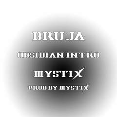 BRUJA- Obsidien [Intro]