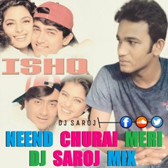NEEND CHURAI MERI DJ SAROJ MIX