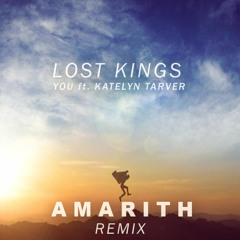 Lost Kings- You Ft. Kateyln Tarver (AMAR!TH Remix)