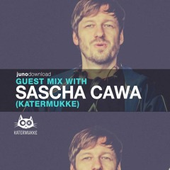 Juno Download Guest Mix - Sascha Cawa (Katermukke)