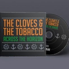 THE CLOVES & THE TOBACCO