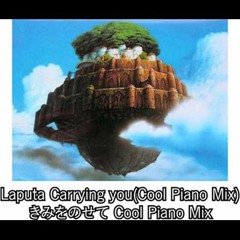 Laputa Carrying you(Cool Piano Mix)/ きみをのせて Cool Piano Mix