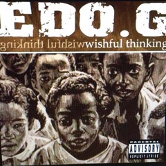 Edo. G - 'Be Thankful' (Wishful Thinking EP) (Dj Supreme One Production 2001-02)