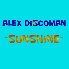 Alex DiscoMan - Sunshine (Preview) RELEASE 21/03/2016 AMAdea Music
