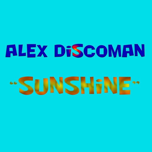 Alex DiscoMan - Sunshine (Preview) RELEASE 21/03/2016 AMAdea Music