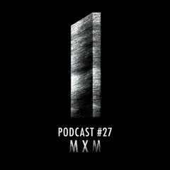 Monolith Podcast #28 - MXM
