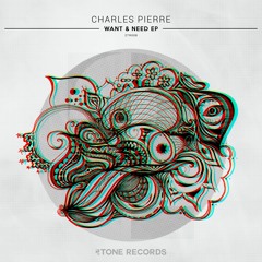 Charles Pierre - Want & Need (Original Mix)