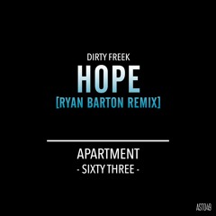 Dirty Freek - Hope (Ryan Barton Remix) [ApartmentSixtyThree] PREVIEW