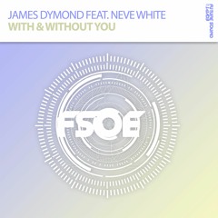 James Dymond Feat. Neve White - With & Without You *OUT NOW!*