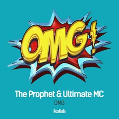 The Prophet & Ultimate MC - OMG (OUT NOW)