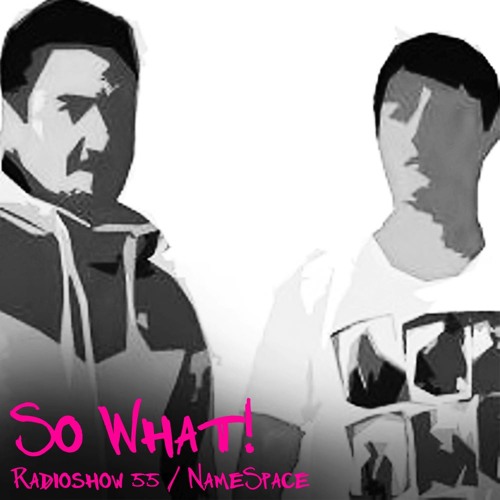 So What Radioshow 55/NameSpace