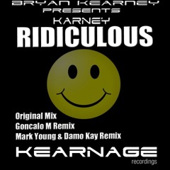 KR004 Bryan Kearney Presents Karney - Ridiculous (Mark Young & Damo Kay Remix)