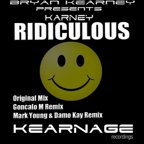 KR004 Bryan Kearney Presents Karney - Ridiculous (Mark Young & Damo Kay Remix)