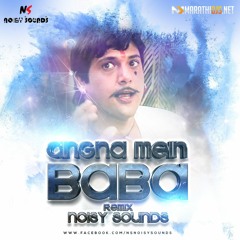 Angna Mein Baba - Remix - Noisy Sounds (NS)