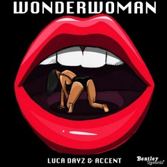 WonderWoman - Luca Dayz Feat. Accent