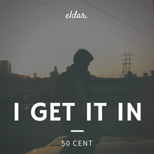 50 Cent I Get It In