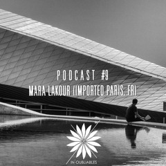 PODCAST #9 - Mara Lakour (Imported Paris, Fr)