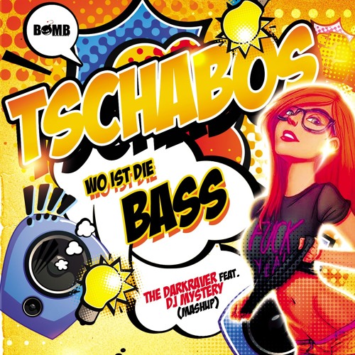 Tschabos - Wo ist die Bass ( The Darkraver feat. Dj Mystery -  MashUp )