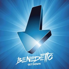 Benedetto - Get Down (Original Mix)