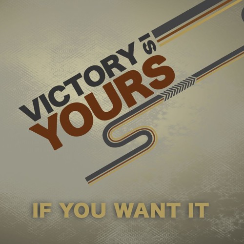 Victory Is Yours If You Want It Pt. 2