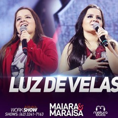 Maiara & Maraísa - Luz De Velas (Ao Vivo Em Goiânia)