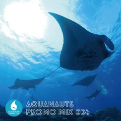AQUANAUTS Promo Mix #004 / Mixed by Bistro