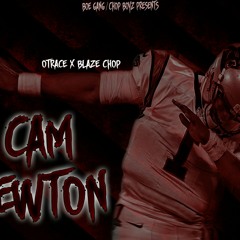 Cam Newton - OTRACE X BLAZE CHOP
